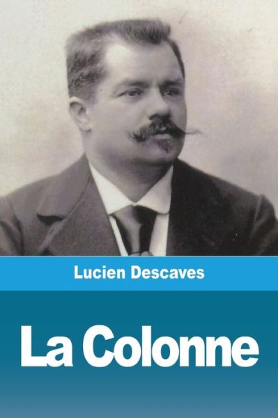 Cover for Lucien Descaves · La Colonne (Taschenbuch) (2020)