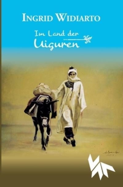 Cover for Ingrid Widiarto · Im Land der Uiguren (Taschenbuch) (2024)