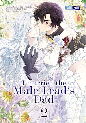 Cover for Eongsseu San-Ho Ko Eun Chae · I married the Male Lead's Dad 02 (Book) (2025)