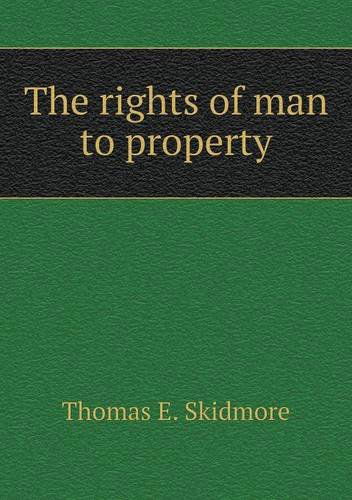 Cover for Thomas E. Skidmore · The Rights of Man to Property (Paperback Book) (2013)