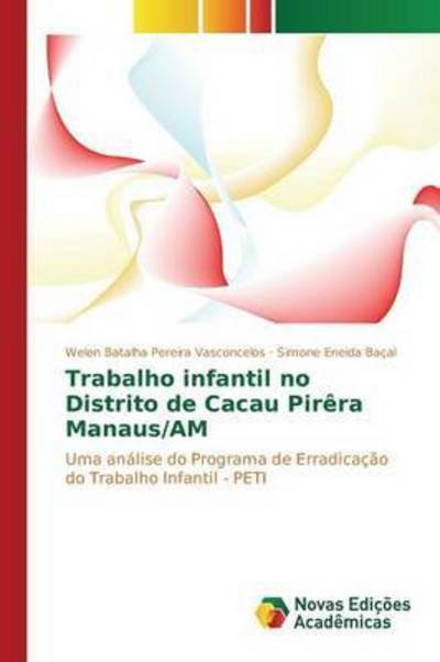 Cover for Batalha Pereira Vasconcelos Welen · Trabalho Infantil No Distrito De Cacau Pirera Manaus/am (Paperback Book) (2015)