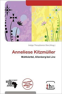 Cover for Indigo Theophanes Dax · Anneliese Kitzmüller (Book) (2012)