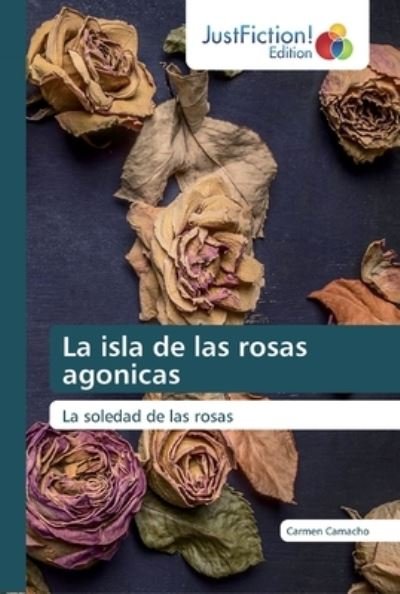 Cover for Camacho · La isla de las rosas agonicas (Bog) (2019)