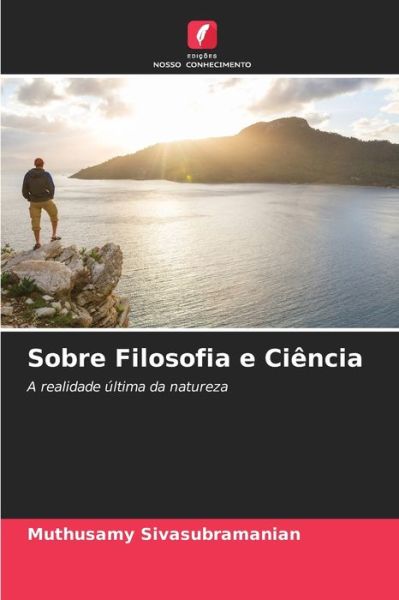 Cover for Muthusamy Sivasubramanian · Sobre Filosofia e Ciencia (Paperback Book) (2021)