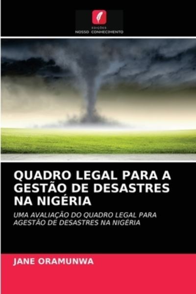 Cover for Jane Oramunwa · Quadro Legal Para a Gestao de Desastres Na Nigeria (Paperback Book) (2021)