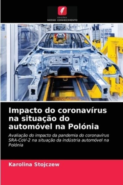 Cover for Karolina Stojczew · Impacto do coronavirus na situacao do automovel na Polonia (Paperback Book) (2021)