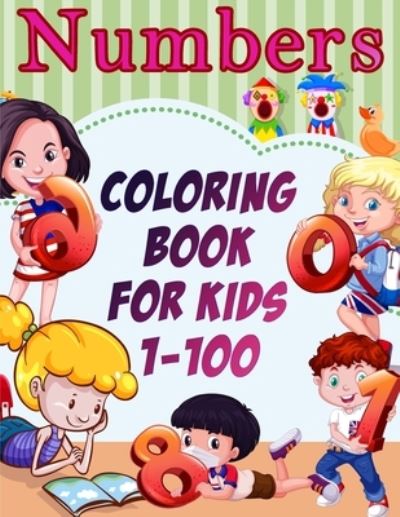 Numbers Coloring Book for Kids 1-100 - Deeasy Books - Książki - Publisher - 9786448727686 - 3 lutego 2021