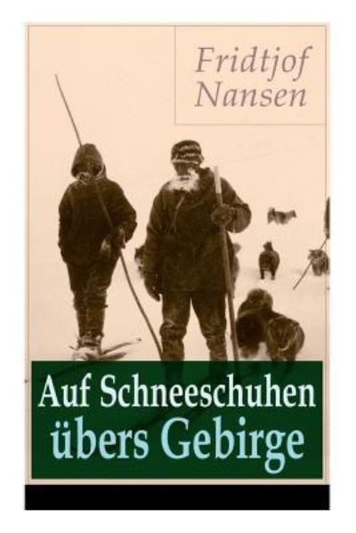Cover for Fridtjof Nansen · Auf Schneeschuhen bers Gebirge (Paperback Bog) (2017)