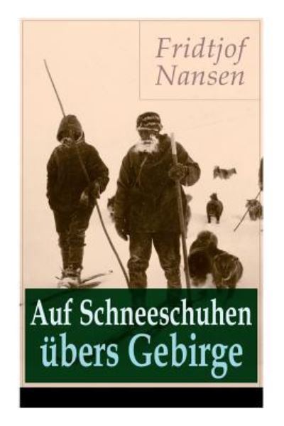 Auf Schneeschuhen bers Gebirge - Fridtjof Nansen - Kirjat - e-artnow - 9788026857686 - keskiviikko 1. marraskuuta 2017