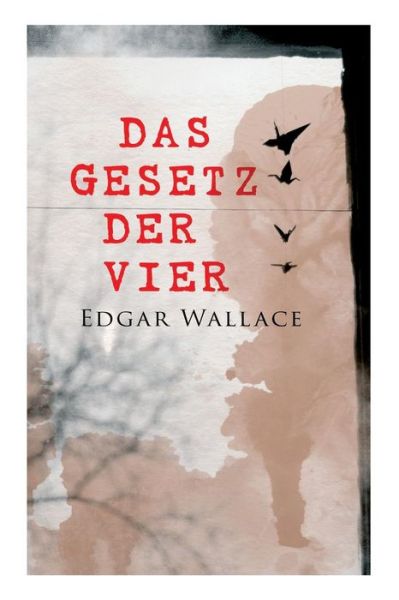 Cover for Edgar Wallace · Das Gesetz der Vier (Paperback Bog) (2018)