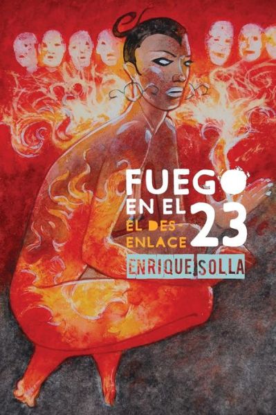 Cover for Enrique Solla · Fuego en El 23 - El Desenlace (Azucar Negra) (Volume 2) (Spanish Edition) (Paperback Book) [Spanish, 1 edition] (2014)