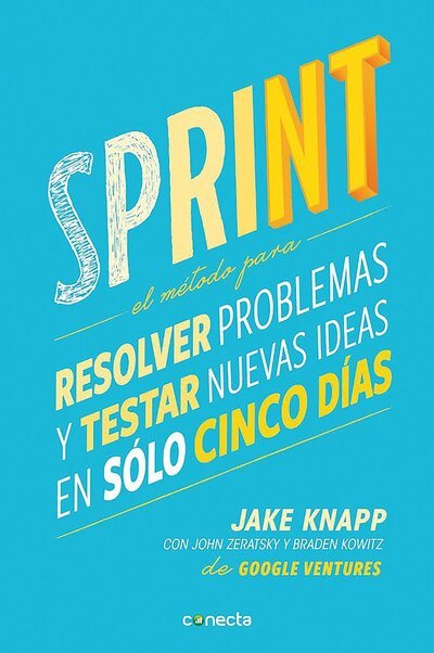 Cover for Jake Knapp · Sprint - El metodo para resolver problemas y testar nuevas ideas en solo cinco d ias / Sprint: How to Solve Big Problems and Test New (Paperback Bog) (2016)