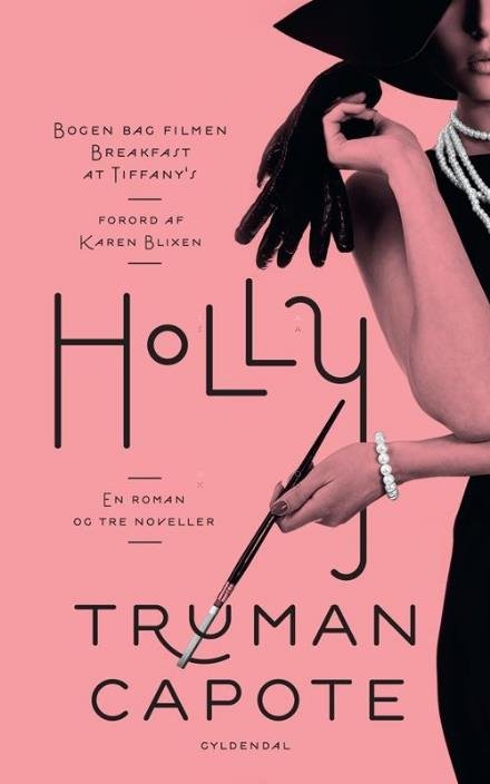 Holly - Truman Capote - Böcker - Gyldendal - 9788702197686 - 20 februari 2017