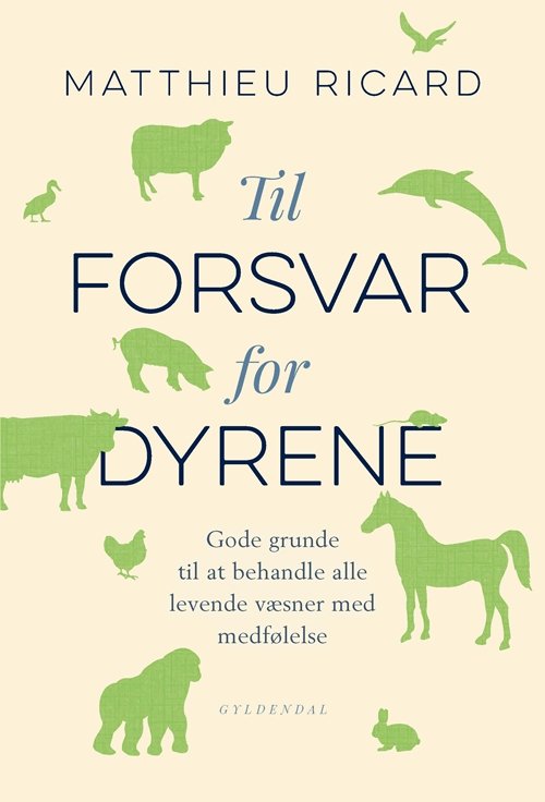Cover for Matthieu Ricard · Til forsvar for dyrene (Sewn Spine Book) [1st edition] (2017)