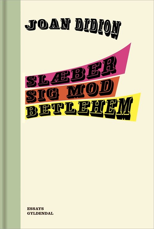 Cover for Joan Didion · Gyldendal Skala: Slæber sig mod Betlehem (Bound Book) [1st edition] (2018)