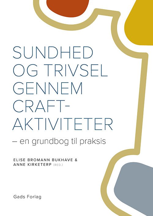 Cover for Elise Bromann Bukhave og Anne Kirketerp · Sundhed og trivsel gennem craft-aktiviteter (Sewn Spine Book) [1º edição] (2023)
