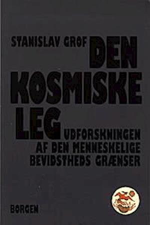 Cover for Stanislav Grof · Den kosmiske leg (Book) [1. wydanie] (1997)