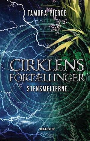 Cover for Tamora Pierce · Cirklens fortællinger, 3: Cirklens fortællinger #3: Stensmelterne (Hardcover Book) [2nd edition] (2020)