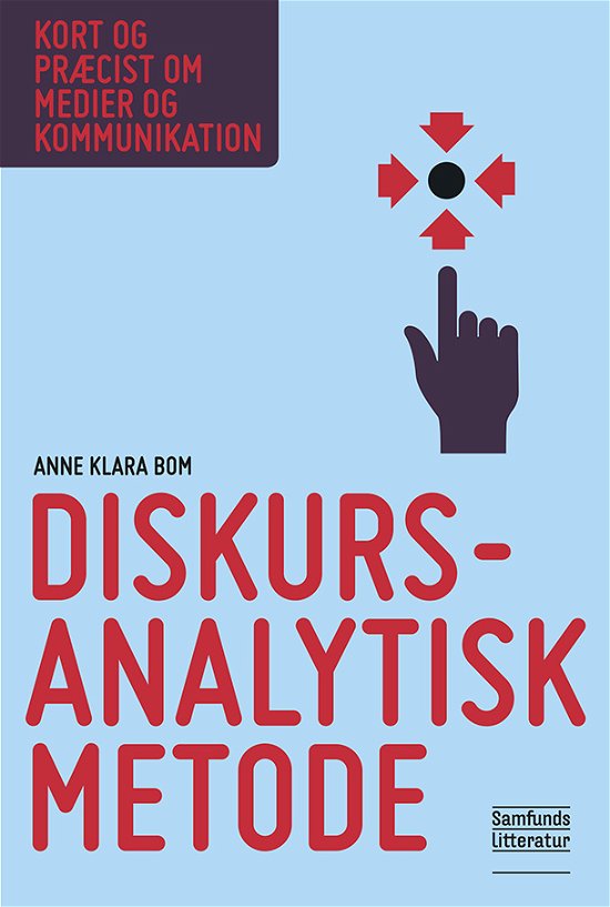 Cover for Anne Klara Bom · Kort og præcist om medier og kommunikation: Diskursanalytisk metode (Paperback Book) [1th edição] (2015)