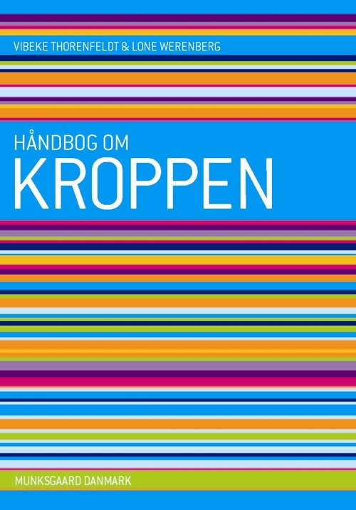 Cover for Vibeke Mossing Thorenfeldt; Lone Werenberg · De stribede håndbøger: Håndbog om kroppen (Poketbok) [1:a utgåva] (2012)