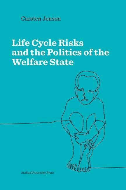 Cover for Carsten Jensen · Lifecycle Risks and the Politics of the Welfare State (Paperback Bog) (2019)
