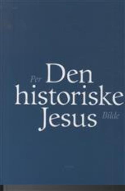 Cover for Per Bilde · Den historiske Jesus (Sewn Spine Book) [2. wydanie] (2012)