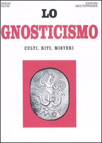 Cover for Serge Hutin · Lo Gnosticismo. Culti, Riti, Misteri (Book)