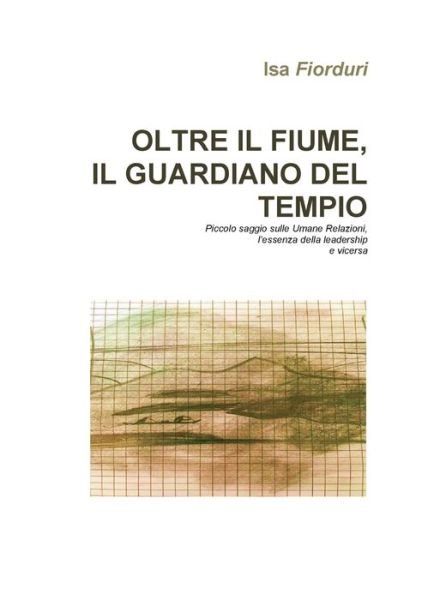 Cover for Isa Fiorduri · Oltre il fiume, il guardiano del tempio (Taschenbuch) (2019)