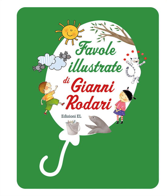 Favole Illustrate Di Gianni Rodari. Ediz. A Colori - Gianni Rodari - Książki -  - 9788847740686 - 