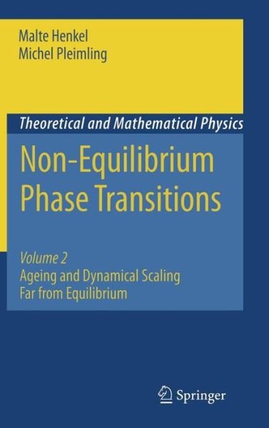 Cover for Malte Henkel · Non-Equilibrium Phase Transitions: Volume 2: Ageing and Dynamical Scaling Far from Equilibrium - Theoretical and Mathematical Physics (Gebundenes Buch) [2010 edition] (2010)