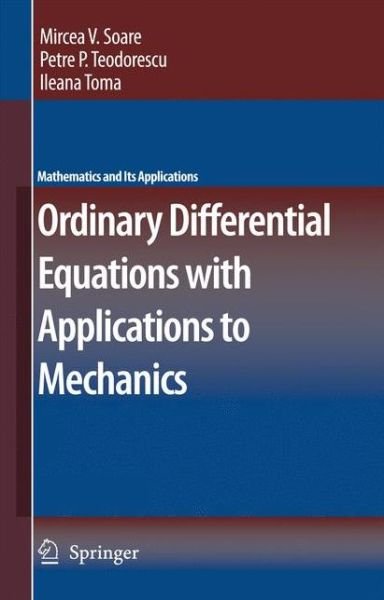 Mircea Soare · Ordinary Differential Equations with Applications to Mechanics - Mathematics and Its Applications (Pocketbok) [Softcover reprint of hardcover 1st ed. 2007 edition] (2010)