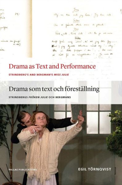 Cover for Egil Tornqvist · Drama as Text and Performance: Strindberg's and Bergman's Miss Julie (Paperback Book) (2012)