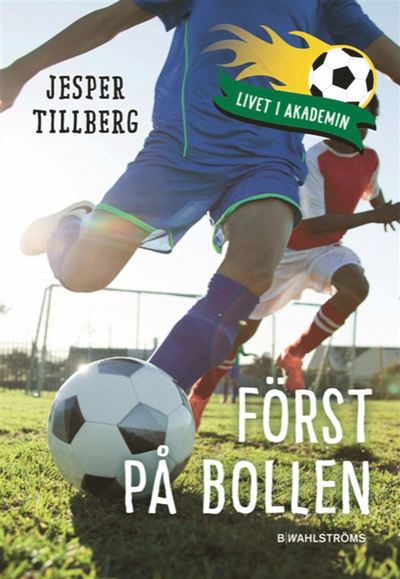 Livet i akademin: Först på bollen - Jesper Tillberg - Audiobook - B Wahlströms - 9789132207686 - 10 lipca 2019