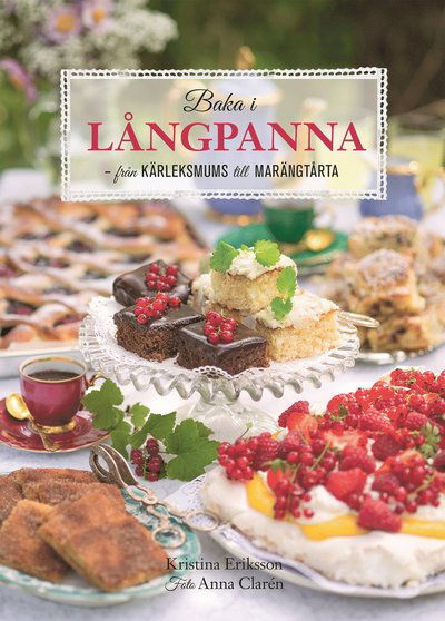 Cover for Kristina Eriksson · Baka i långpanna : från kärleksmums till chokladpavlova (Bound Book) (2016)