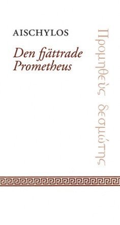 Cover for Aischylos · Den fjättrade Prometheus (Book) (2011)