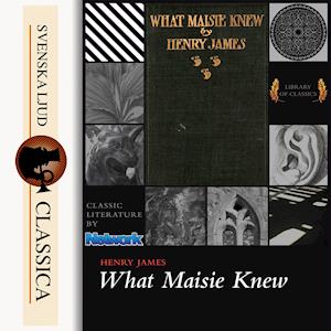 Cover for Henry James · What Maisie Knew (Audiobook (MP3)) (2014)