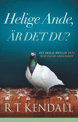 Cover for R. T. Kendall · Helige Ande, är det du? : att skilja mellan äkta och falsk andlighet (Buch) (2017)