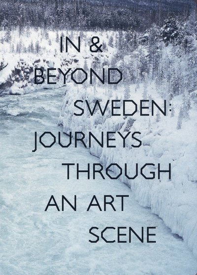 Cover for Johan Pousette · In &amp; Beyond Sweden: Journeys Through an Art Scene (Bound Book) (2018)