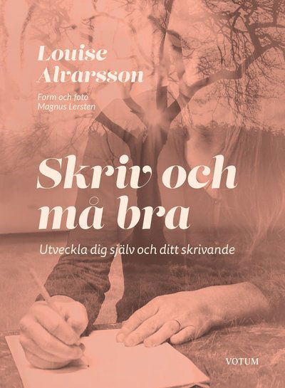 Cover for Louise Alvarsson · Skriv och må bra (Inbunden Bok) (2022)