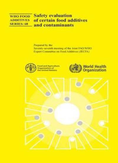 Cover for Joint FAO / WHO Expert Committee on Food Additives · Safety evaluation of certain food additives and contaminants - WHO food additives series (Paperback Book) (2014)