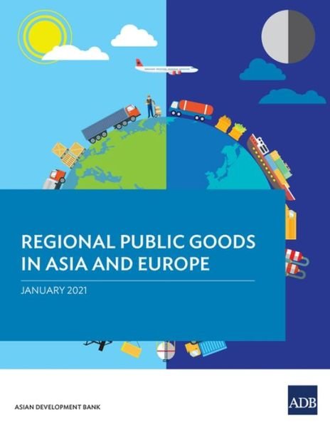 Cover for Asian Development Bank · Regional Public Goods in Asia and Europe (Paperback Book) (2021)