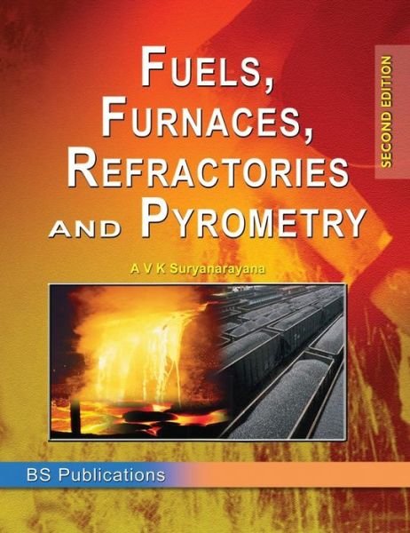 Cover for A V K Suryanarayana · Fuels, Furnaces, Refractories and Pyrometry (Gebundenes Buch) (2015)