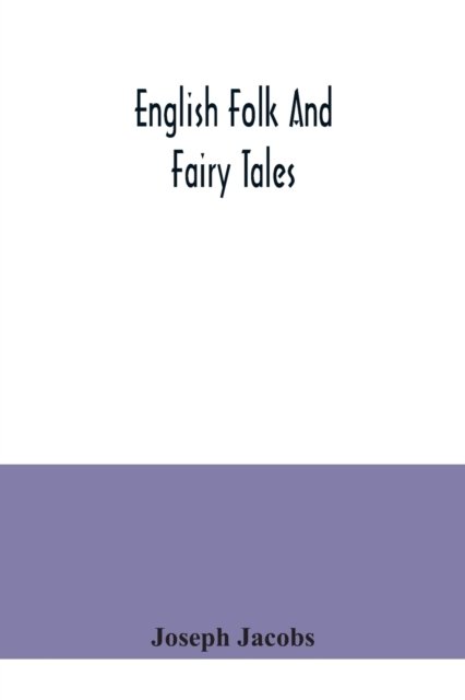 English folk and fairy tales - Joseph Jacobs - Książki - Alpha Edition - 9789354041686 - 23 lipca 2020