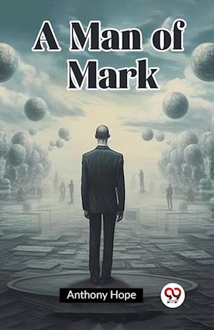 Cover for Anthony Hope · A Man of Mark (Edition2023) (Paperback Book) (2024)