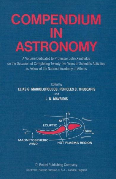Elias G Mariolopoulos · Compendium in Astronomy: A Volume Dedicated to Professor John Xanthakis on the Occasion of Completing Twenty-five Years of Scientific Activities as Fellow of the National Academy of Athens (Paperback Book) [Softcover reprint of the original 1st ed. 1982 edition] (2011)