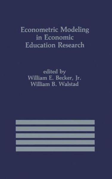 Cover for Becker, William E, Jr · Econometric Modeling in Economic Education Research - International Series in Economic Modelling (Paperback Book) [Softcover reprint of the original 1st ed. 1987 edition] (2011)