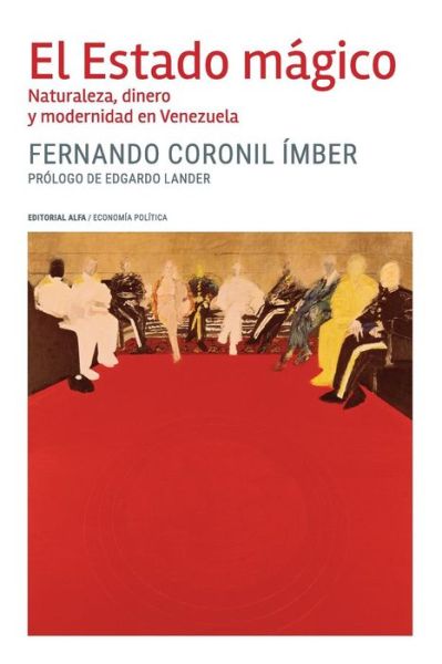 Cover for Fernando Coronil · El estado mágico (Book) [1a edición Editorial Alfa. edition] (2017)