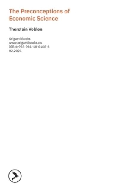 The Preconceptions of Economic Science - Thorstein Veblen - Books - Origami Books Pte. Ltd. - 9789811801686 - February 9, 2021