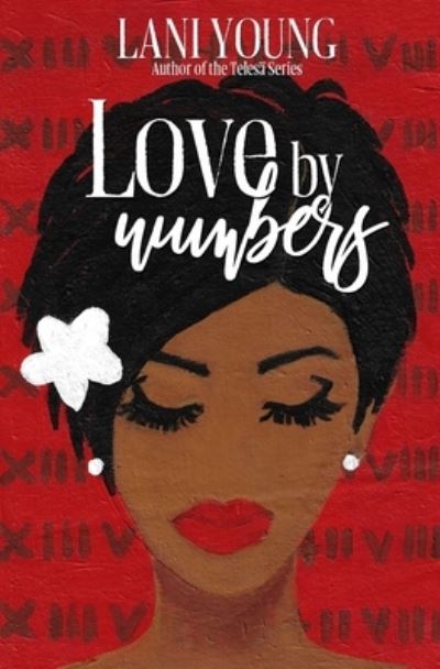 Cover for Lani Young · Love by Numbers: A Scarlet Series Book - Scarlet (Paperback Book) (2021)