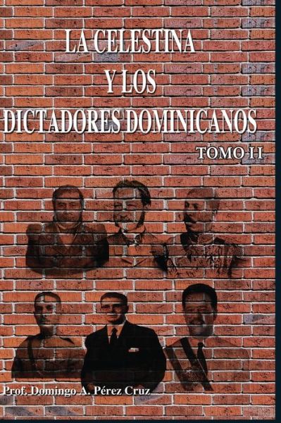 Cover for Domingo A Perez Cruz · La Celestina y los dictadores dominicanos, Tomo II (Paperback Book) (2021)